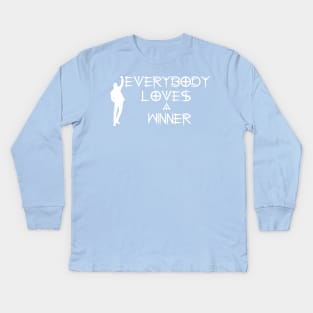 everybody loves a winner Kids Long Sleeve T-Shirt